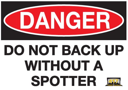 DANGER DO NOT BACK UP WITHOUT SPOTTER