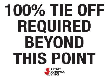 100 PERCENT TIE OFF REQUIRED BEYOND THIS POINT